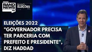 "Governador precisa parar de jogar responsabilidade no colo do prefeito", afirma Haddad