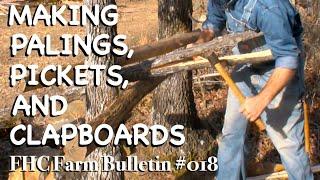 Making Palings, Pickets, & Clapboards - FHC Farm Bulletin #18