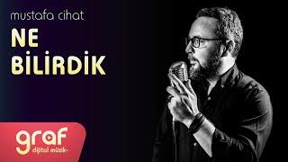 Mustafa Cihat - Ne Bilirdik (Lyric Video)