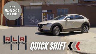 Quick Shift / 2022 Mazda CX-30 g20e Evolve / Right Lane Review