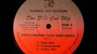 Doc D & Cut Wiz Hitten Harder Than King Kong