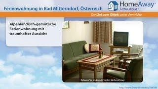 Steiermark: Alpenländisch-gemütliche Ferienwohnung mit traumhafter - FeWo-direkt.de Video