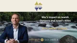 War Impact on Diaspora Jews and Allies' Politics - Ep 121 -Jeremy Liebler