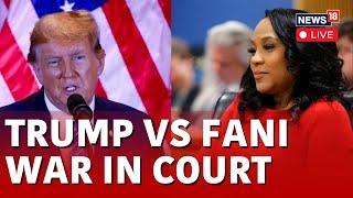 Fani WIllis Trial LIVE | Fani Willis Fights Disqualification Appeal In Trump’s Georgia Case | N18L