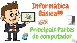 Informática Básica: Principais hardwares do computador! Conheça os componentes do computador!