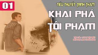 (Tập 01) Khai Phá Tội Phạm | Truyện trinh thám hay