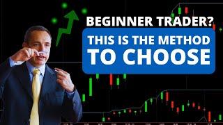 Beginner Trader? This is the Trading Method to Choose!