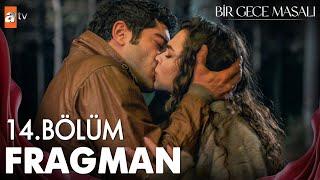 Bir Gece Masalı 14. Bölüm Fragman | "Üşüyorsan gelip sarılabilirsin bana" @atvturkiye