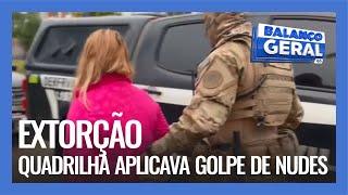 EXTORÇÃO: QUADRILHA APLICAVA GOLPE DE NUDES