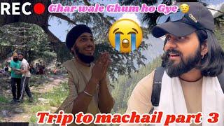 Machail Mai Ghar wale ghum ho gye  Part -3