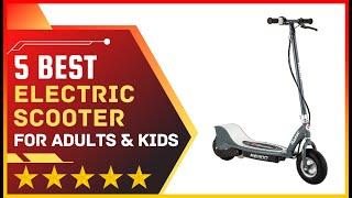  Best electric scooter for adults & kids | Top 5 Tested, Buying Guide