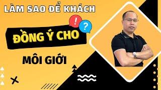 3 cách để chủ nhà đồng ý môi giới | Kỹ năng môi giới nhà đất | Môi giới bất động sản