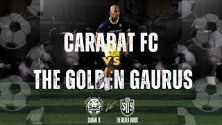 [Live Football] CARABAT FC vs THE GOLDEN GAURUS : FRIENDLY MATCH