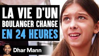 La Vie D'un Boulanger Change EN 24 HEURES | Dhar Mann