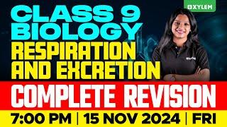 Class 9 Biology - Respiration and Excretion / Complete Revision | Xylem Class 9