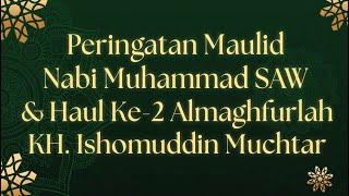 LIVE - PERINGATAN MAULID NABI MUHAMMAD SAW & HAUL KE 2 KH. ISHOMUDDIN MUCHTAR