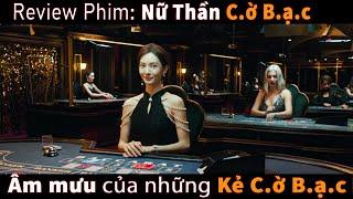 Review Phim: Nữ Thần Cờ Bạc  || Âm mưu của những Kẻ Cờ Bạc Mới nhất ||  Full 2024