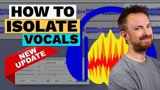 How to Isolate Vocals in Audacity (Remove Music and Keep Vocals)