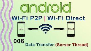 006 : Wifi Direct Data Transfer (Server Thread) : Android WiFi P2P | WiFi Direct Tutorial