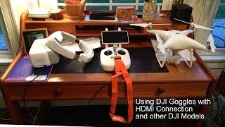 DJI Goggles tested with Phantom 4 Pro or Advanced and HDMI Cable