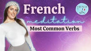 FRENCH MEDITATION - Relax and Sleep while Listening to French - Verb Conjugation