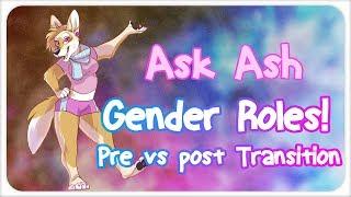 Ask Ash: Gender Roles and Transition, How have they changed?