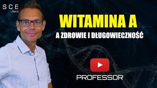 Witamina A a zdrowie i długowieczność - Professor odc. 48