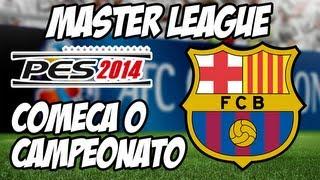 PES 2014 Master League Com Barcelona #1 - Começa o campeonato Espanhol