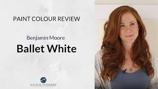 Paint Colour Review: Benjamin Moore Ballet White OC-9