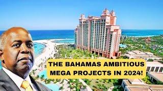 5 Mega Infrastructure Projects in the Bahamas that will Change Everything in 2024