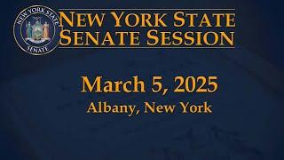 New York State Senate Session - 03/05/2025