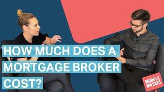 How much does a mortgage broker cost? | Mortgages Explained