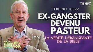 Thierry Kopp : Ex-Gangster devenu Pasteur | Episode 4 : Suivre Jésus | TBN FR