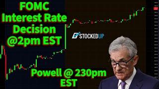 FOMC DAY!!! Interest Rate Decision @ 2pm EST w/ Powell Speaking @ 230pm EST