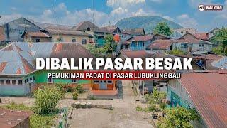 berjalan di pemukiman padat penduduk PASAR BESAK kota lubuklinggau provinsi sumatera