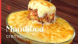 Mandioca cremosa de forno com carne seca, desse jeito você nunca viu!