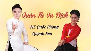 [Hát Chèo] Quân Tử Vu Dịch | NS Quốc Phòng & Quỳnh Sen  [Official MV]