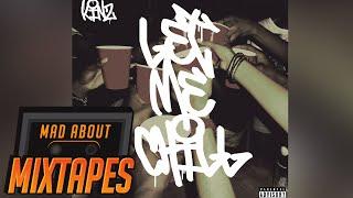 Kinz - Let Me Chill (Prod. Aso) | MadAboutMixtapes