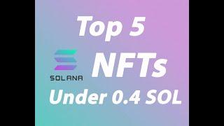 My top 5 Solana NFTs under 0.4 SOL - This ones for the brokies like me