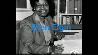 Black History with Vii Episode 6~ Ellen Elgin