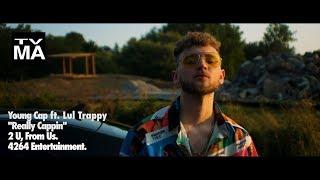 Young Cap - Really Cappin' ft. Lul Trappy (Official Music Video)