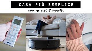 5 COSE che ti SEMPLIFICANO la vita IN CASA