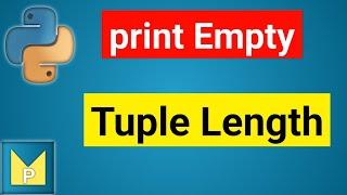 Get and Print the Length of Empty Python Tuple using len function