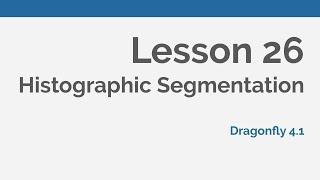 Dragonfly Daily 26 Histographic Segmentation in Dragonfly (2020)