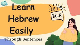 Learn Hebrew Vocabulary Easily | Learning Essential Hebrew through Sentences With Pronunciation!