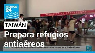 Taiwán prepara refugios por temor ante el escalamiento de tensiones entre China y EE. UU.