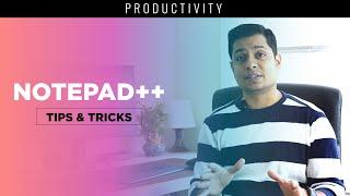 Notepad++ Tips & Tricks | Text Editing Tricks