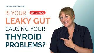 How to Fix Leaky Gut and Thyroid Problems