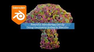 LIVENODING Heartful Blenderian Candy Sculpture Using Geometry Nodes