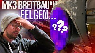 DIE FELGEN SIND DA! / MK3 BREITBAU PROJEKT #13